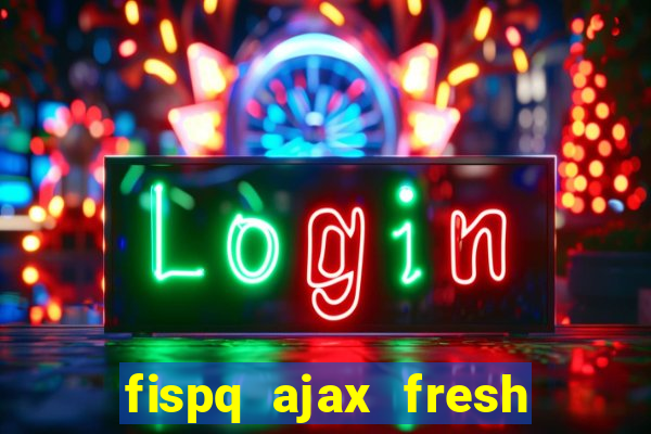 fispq ajax fresh limpeza profunda